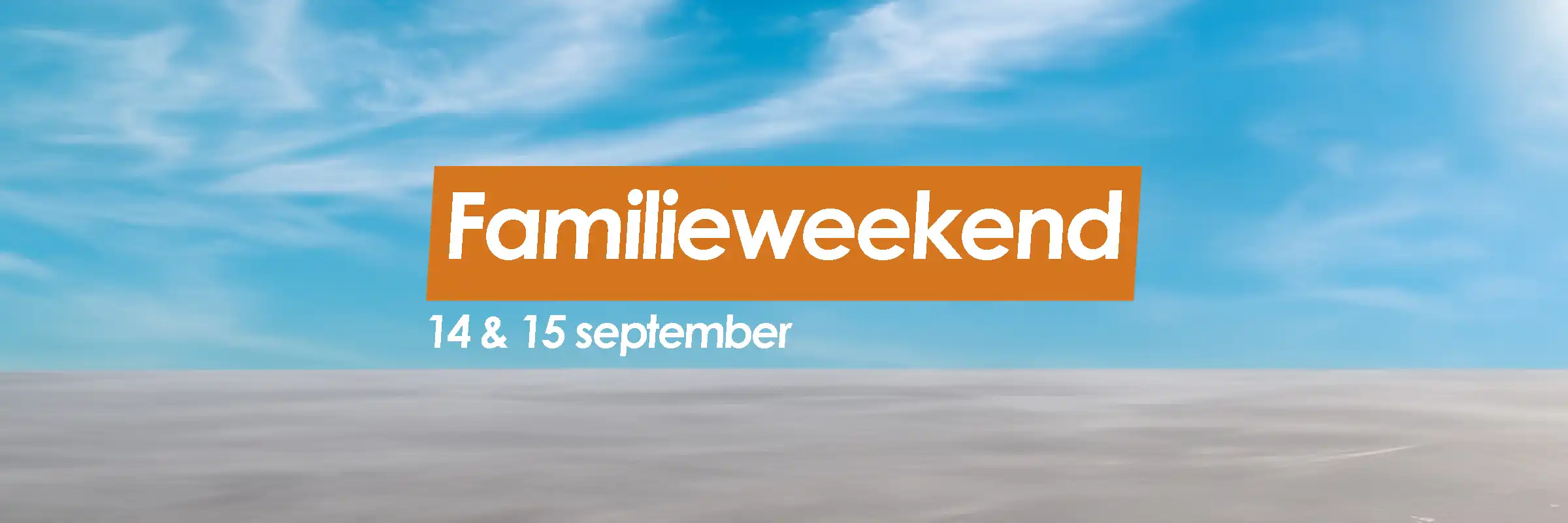 Familieweekend op 14 & 15 september